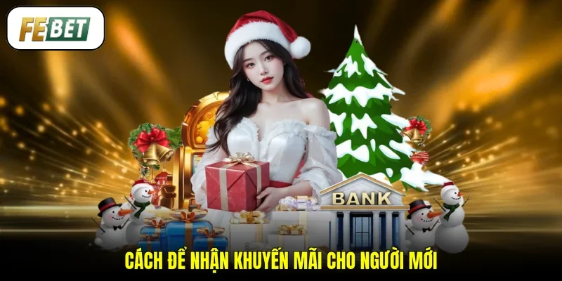 Cách để nhận khuyến mãi cho người mới