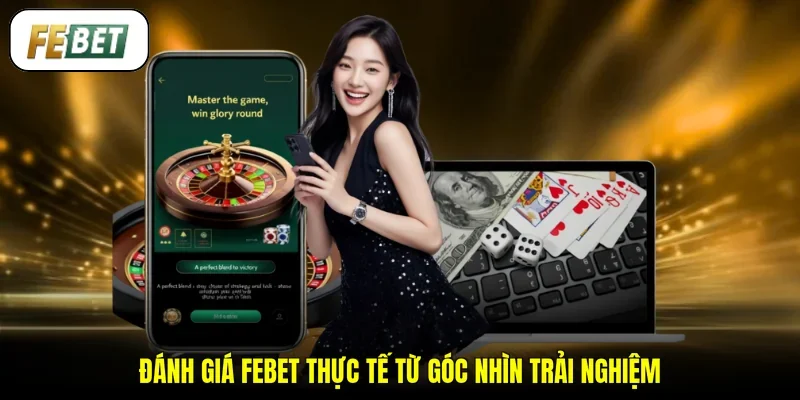 Đánh giá FEBET thực tế từ góc nhìn trải nghiệm