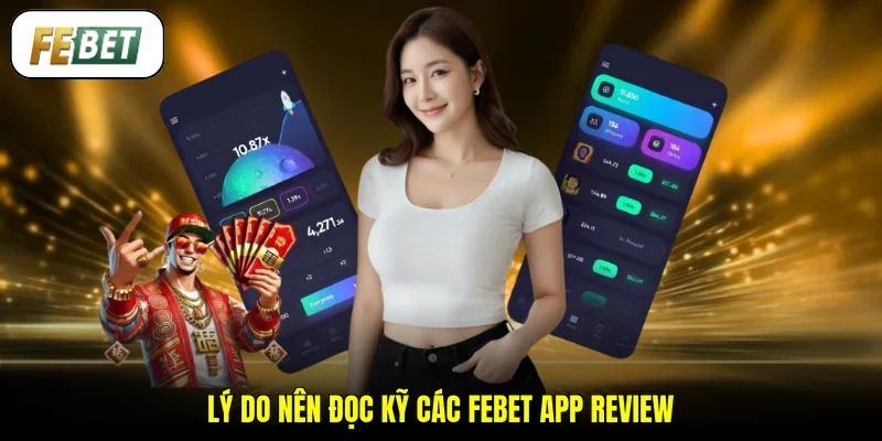 Lý do nên đọc kỹ các FEBET app review